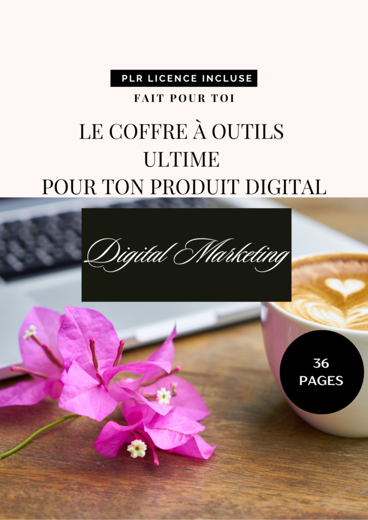 LE COFFRE À OUTILS ULTIME POUR TON PRODUIT DIGITAL