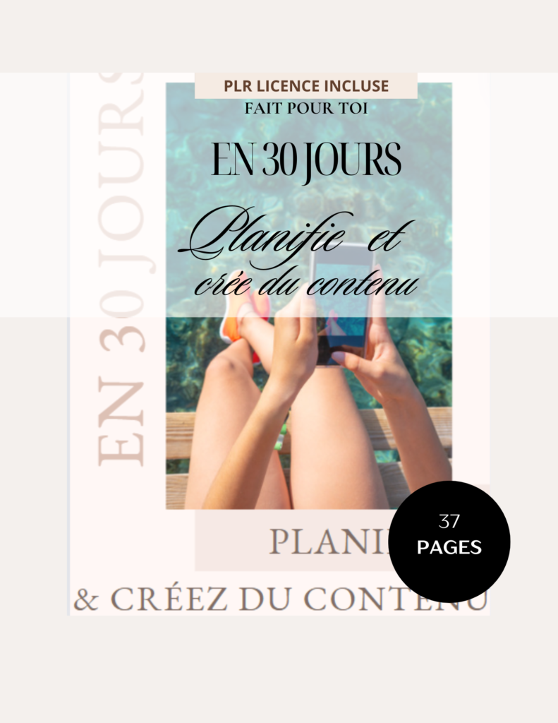 PLANIFIE ET CRÉE DU CONTENU EN 30 JOURS.